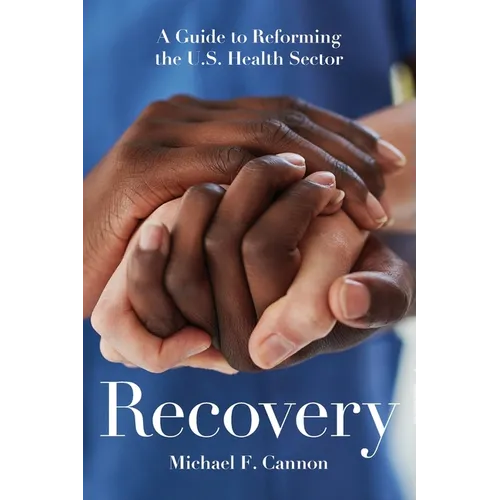 Recovery: A Guide to Reforming the U.S. Health Sector - Paperback