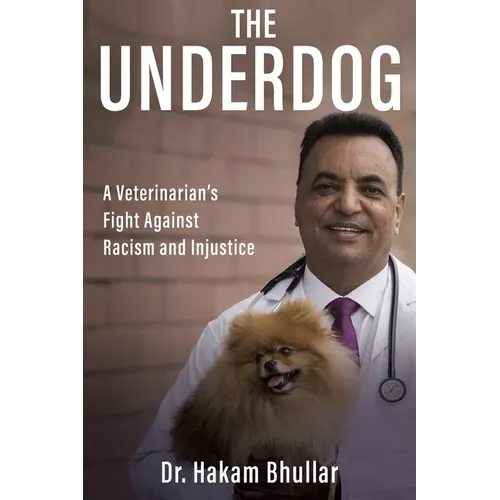 The Underdog: A Veterinarian's Fight Against Racism and Injustice - Paperback