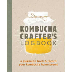 Kombucha Crafter's Logbook: A Journal to Track and Record Your Kombucha Home Brews - Paperback