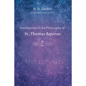 Introduction to the Philosophy of St. Thomas Aquinas, Volume 4 - Paperback