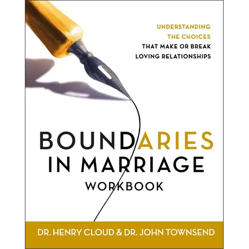 Boundaries in Marriage Workbook: Understanding the Choices That Make or Break Loving Relationships - Paperback
