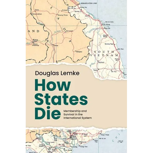 How States Die: Membership and Survival in the International System - Paperback