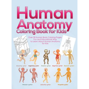Human Anatomy Coloring Book for Kids: Over 30 Human Body Coloring Pages, Fun and Educational Way to Learn About Human Anatomy for Kids - for Boys & Gi - Hardcover