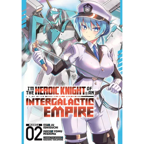 I'm the Heroic Knight of an Intergalactic Empire! (Manga) Vol. 2 - Paperback