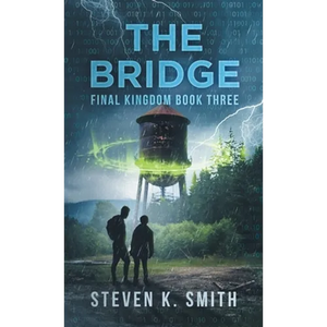 The Bridge: Final Kingdom Book Three - Hardcover
