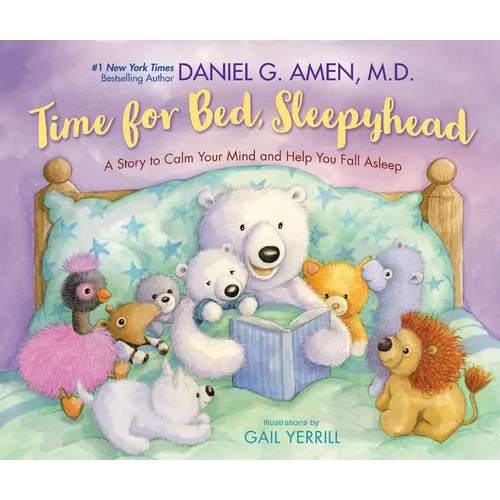 Time for Bed, Sleepyhead: A Story to Calm Your Mind and Help You Fall Asleep - Paperback