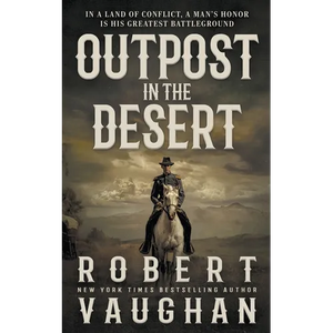 Outpost in the Desert: A Classic Western Novel - Paperback