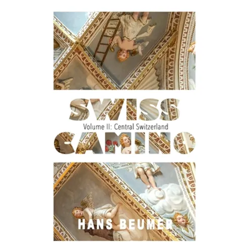 SWISS CAMINO - Volume II: Central Switzerland (Hiking edition) - Paperback