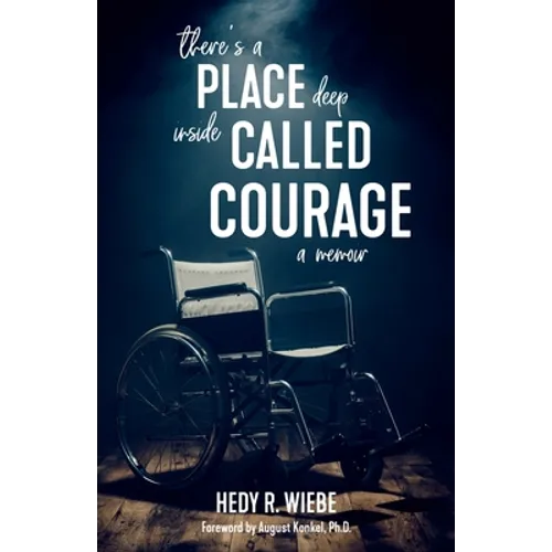There's a Place Deep inside Called Courage: A Memoir - Paperback