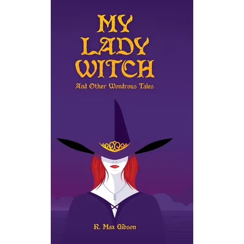 My Lady Witch and other Wondrous Tales - Hardcover