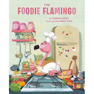 The Foodie Flamingo - Hardcover