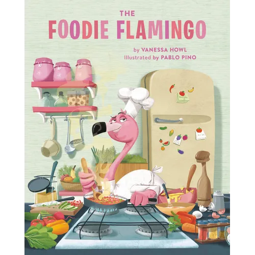 The Foodie Flamingo - Hardcover