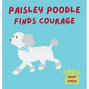 Paisley Poodle Finds Courage - Hardcover