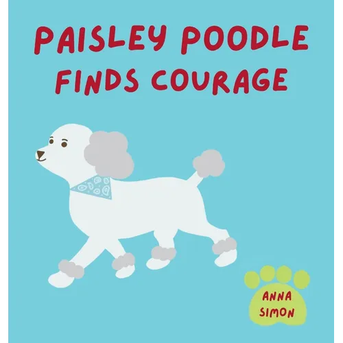 Paisley Poodle Finds Courage - Hardcover