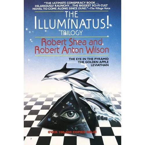 The Illuminatus! Trilogy: The Eye in the Pyramid, the Golden Apple, Leviathan - Paperback