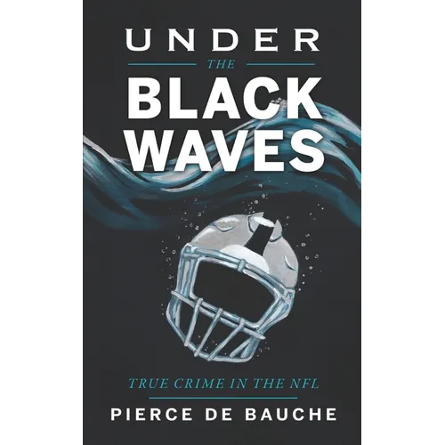 Under the Black Waves: True Crime in the NFL - Paperback