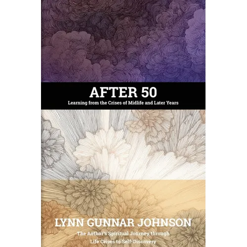 After 50: Learning from the Crises of Midlife and Later Years - Paperback