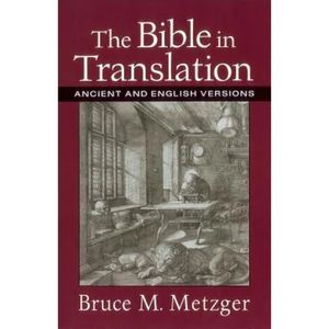The Bible in Translation: Ancient and English Versions - Paperback