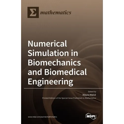 Numerical Simulation in Biomechanics and Biomedical Engineering - Hardcover