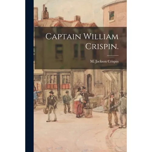 Captain William Crispin. - Paperback