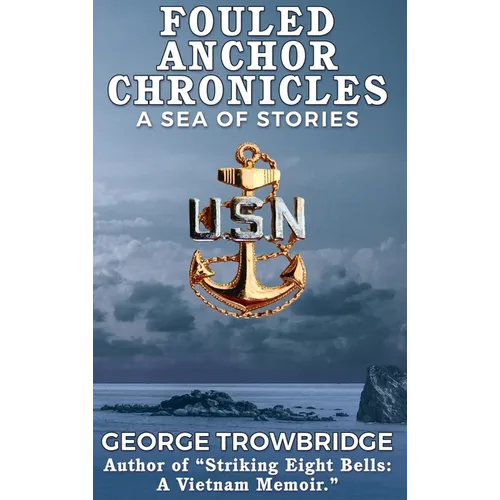 Fouled Anchor Chronicles - Hardcover