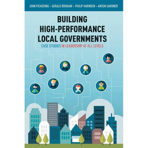 Building High-Performance Local Governments: Case Studies in Leadership at All Levels - Paperback