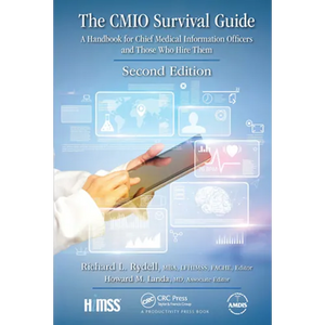 The Cmio Survival Guide: A Handbook for Chief Medical Information Officers and Those Who Hire Them, Second Edition - Paperback