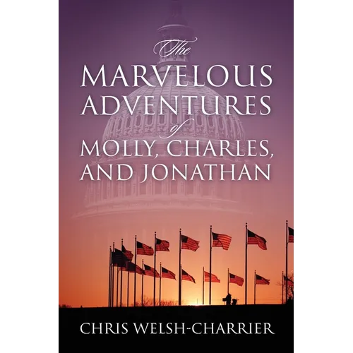The Marvelous Adventures of Molly, Charles, and Jonathan - Paperback