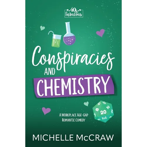 Conspiracies and Chemistry: A Workplace Age-Gap Romantic Comedy - Paperback