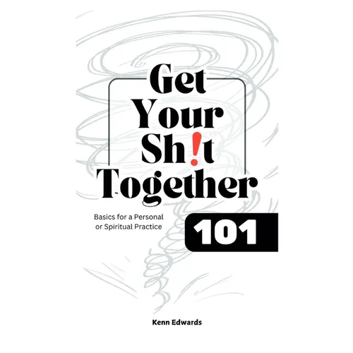 Get Your Sh!t Together 101 - Paperback