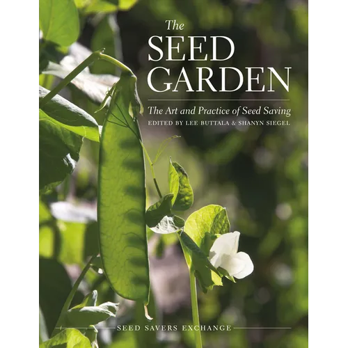 The Seed Garden: The Art and Practice of Seed Saving - Paperback