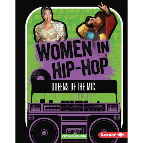 Women in Hip-Hop: Queens of the MIC - Library Binding