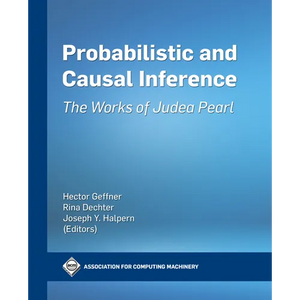 Probabilistic and Causal Inference: The Works of Judea Pearl - Paperback