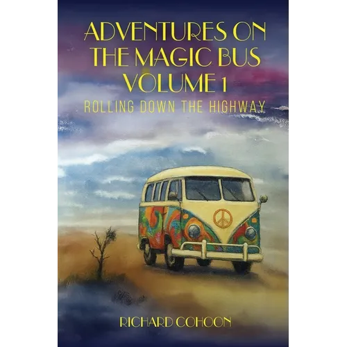 Adventures On The Magic Bus: Rolling Down the Highway (Volume 1) - Paperback