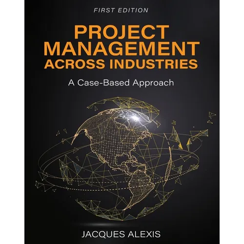 Project Management Across Industries: A Case-Based Approach - Paperback