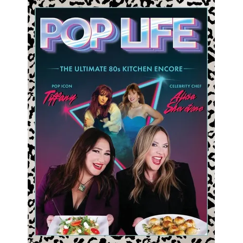 Pop Life: The Ultimate 80s Kitchen Encore - Hardcover