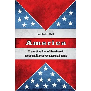 America: Land of Unlimited Controversies - Paperback
