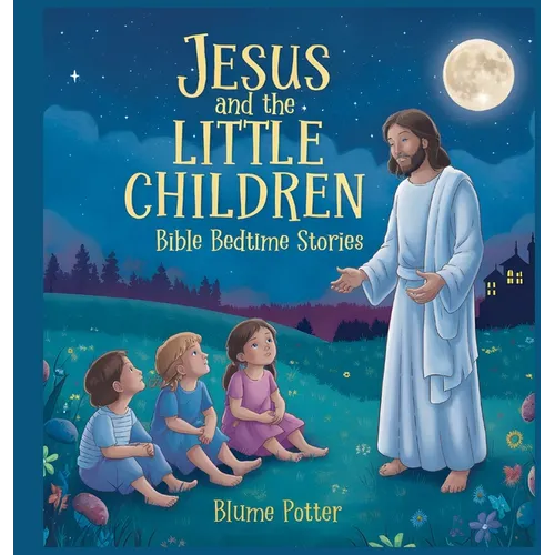 Jesus and the Little Children: Bible Bedtime Story