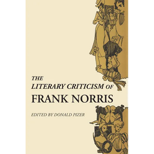 The Literary Criticism of Frank Norris - Paperback