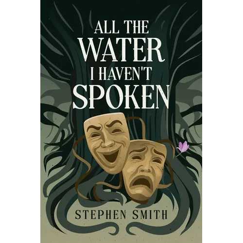 All the Water I Haven't Spoken - Paperback