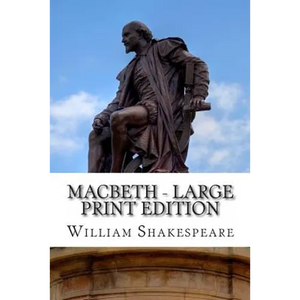 Macbeth - Large Print Edition: The Tragedy of Macbeth: A Play - Paperback