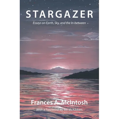 Stargazer: Essays on Earth, Sky, and the In-between - Paperback