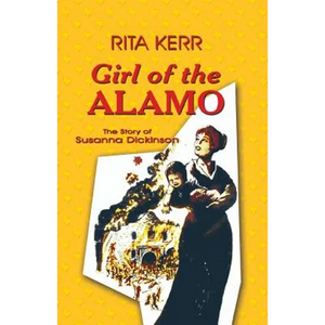 Girl of the Alamo: The Story of Susanna Dickinson - Paperback