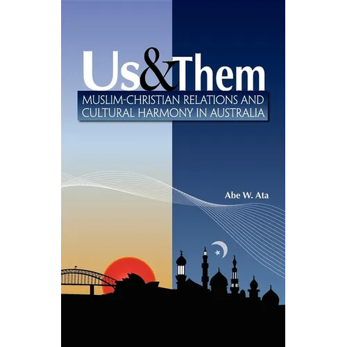 Us and Them: Muslim - Christian Relations and Cultural Harmony in Australia - Paperback
