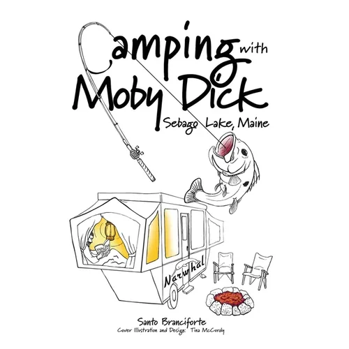 Camping With Moby Dick: Sebago Lake, Maine