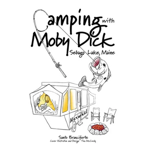Camping With Moby Dick: Sebago Lake, Maine - Paperback
