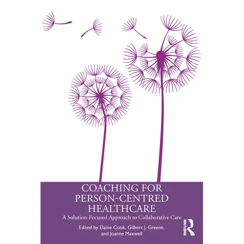 Coaching for Person-Centred Healthcare: A Solution-Focused Approach to Collaborative Care - Paperback