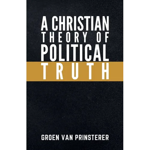 A Christian Theory of Political Truth - Paperback