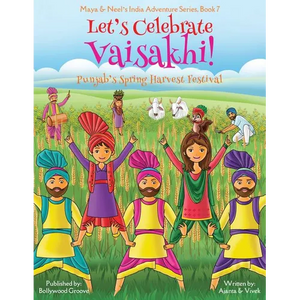 Let's Celebrate Vaisakhi! (Punjab's Spring Harvest Festival, Maya & Neel's India Adventure Series, Book 7) (Multicultural, Non-Religious, Indian Cultu - Paperback