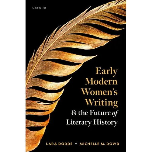 Early Modern Women's Writing and the Future of Literary History - Hardcover